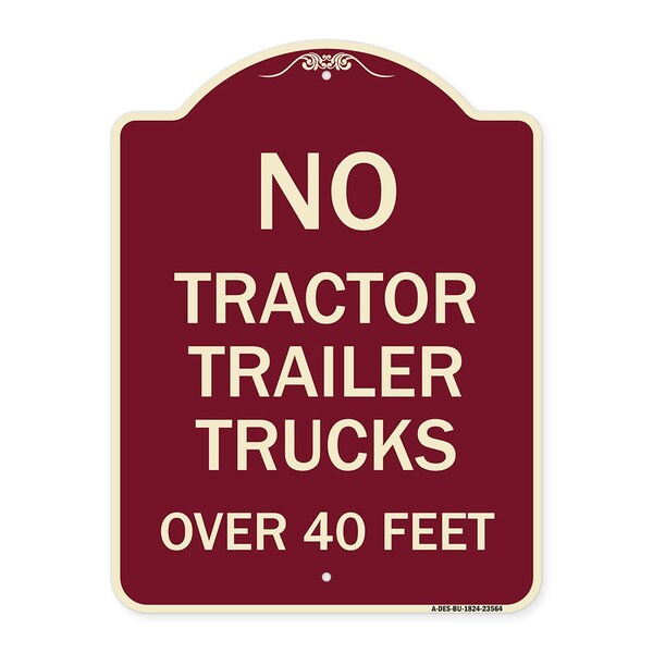 No Tractor Trailer Trucks Over 40 Feet Heavy-Gauge Aluminum Architectural Sign, 24" H, BU-1824-23564